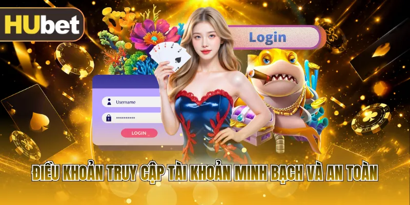 Điều khoản truy cập tài khoản minh bạch và an toàn