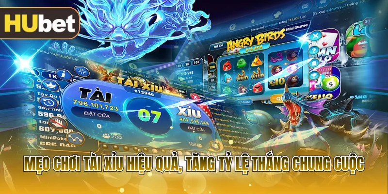 Mẹo chơi tài xỉu hiệu quả, tăng tỷ lệ thắng chung cuộc