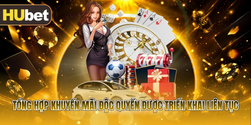Tổng hợp khuyến mãi độc quyền được triển khai liên tục